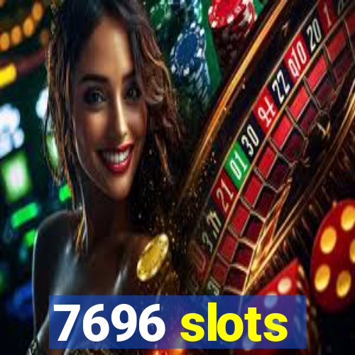 7696 slots