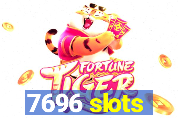 7696 slots