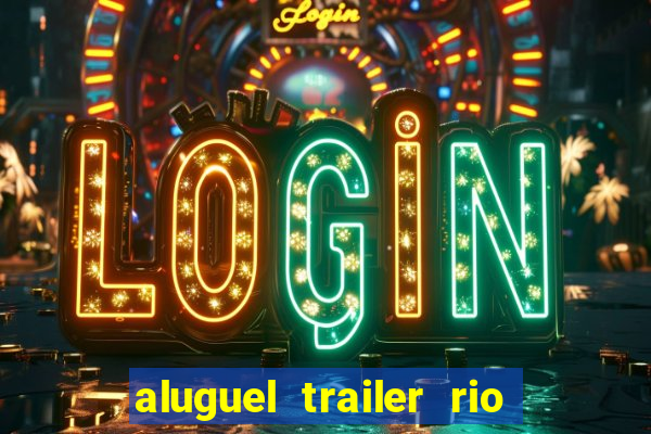 aluguel trailer rio grande do sul