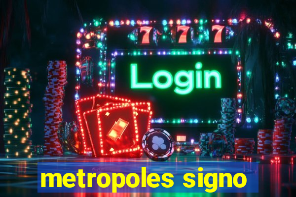 metropoles signo