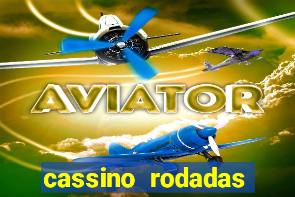 cassino rodadas gratis sem deposito