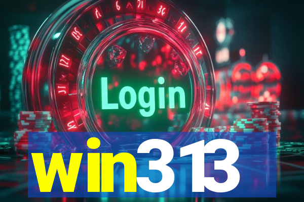 win313