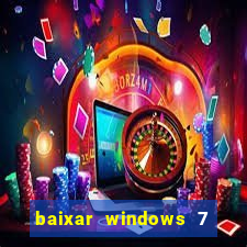 baixar windows 7 ultimate 64 bits com todos os drivers