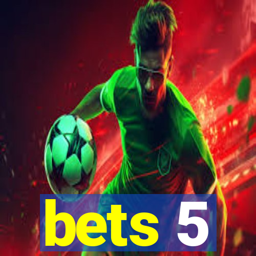 bets 5