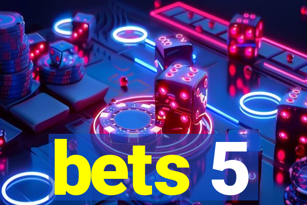 bets 5