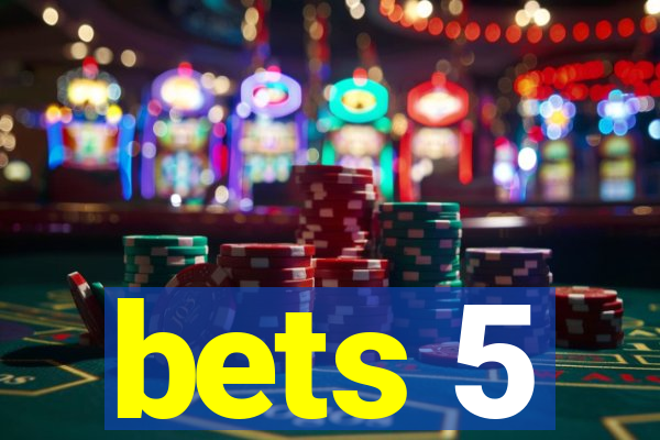 bets 5