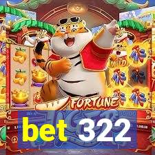 bet 322