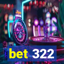 bet 322