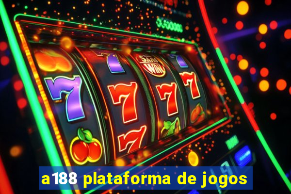 a188 plataforma de jogos