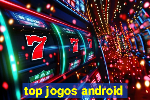 top jogos android