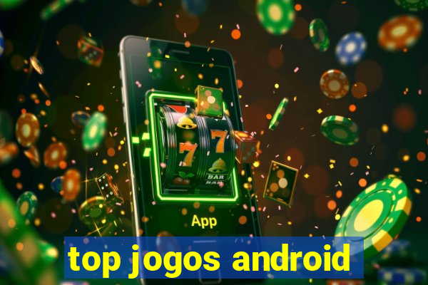 top jogos android