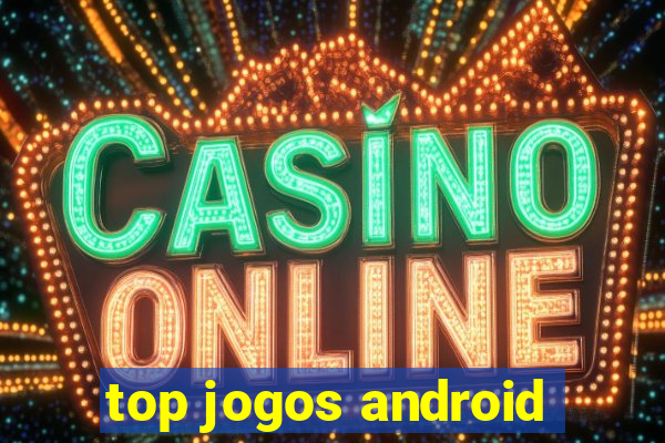 top jogos android