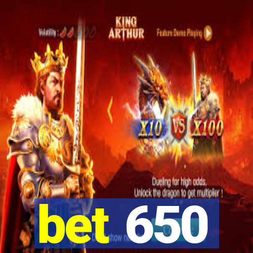 bet 650