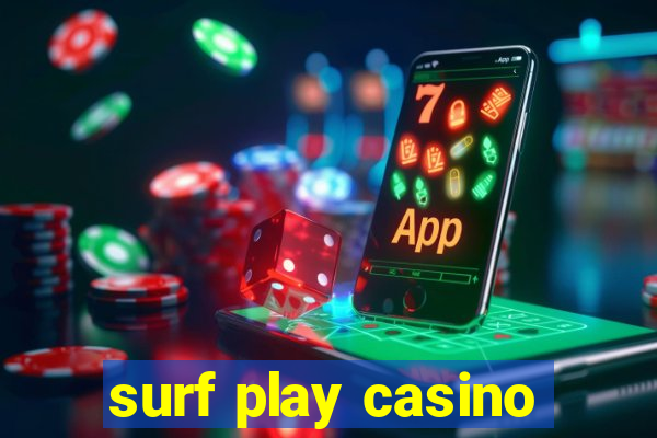 surf play casino