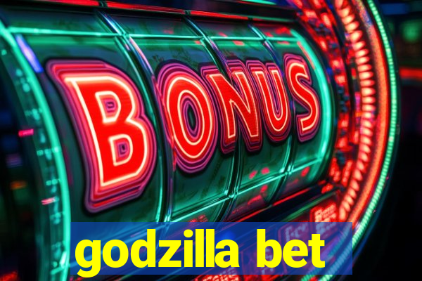 godzilla bet