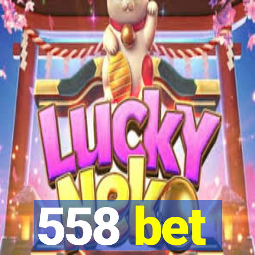 558 bet