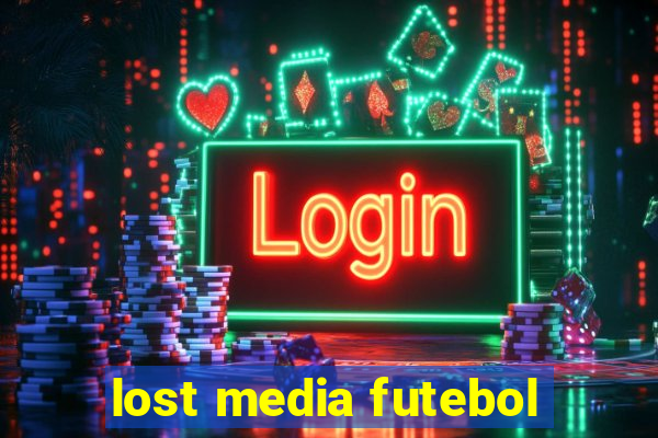 lost media futebol