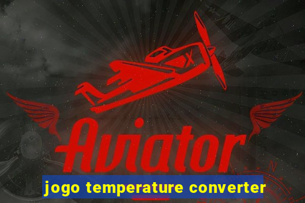 jogo temperature converter