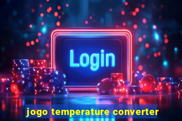 jogo temperature converter