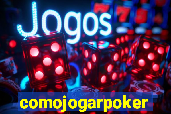 comojogarpoker