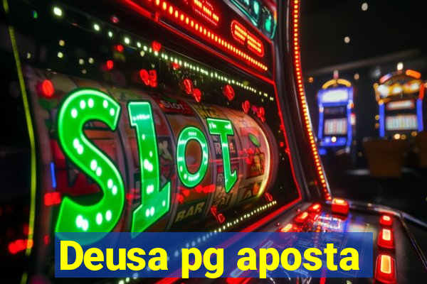 Deusa pg aposta