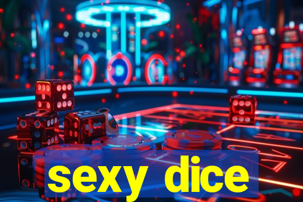 sexy dice