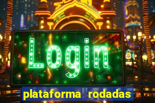 plataforma rodadas gratis sem deposito