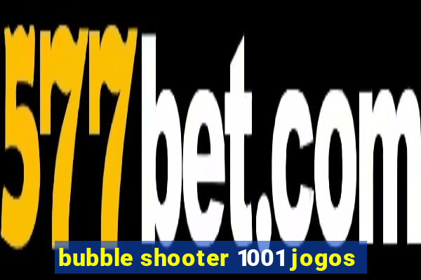 bubble shooter 1001 jogos