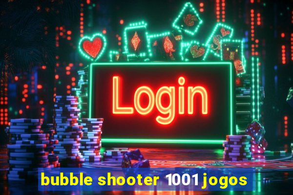 bubble shooter 1001 jogos