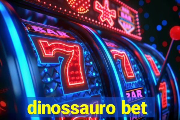 dinossauro bet