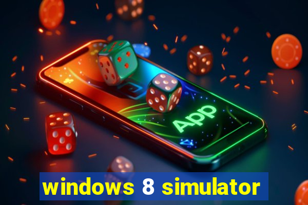 windows 8 simulator