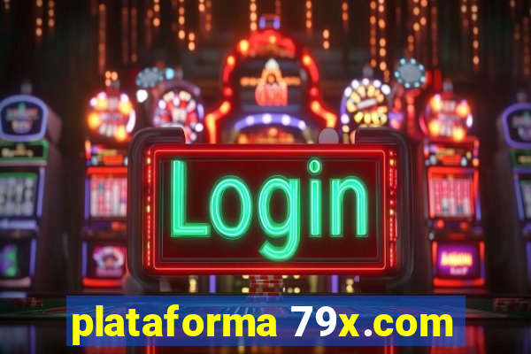 plataforma 79x.com