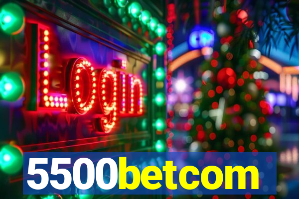 5500betcom