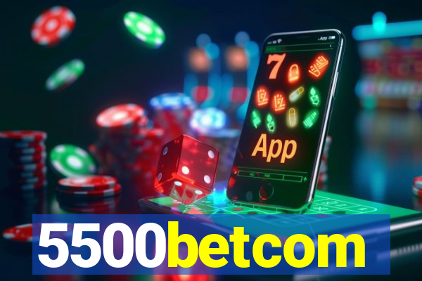 5500betcom