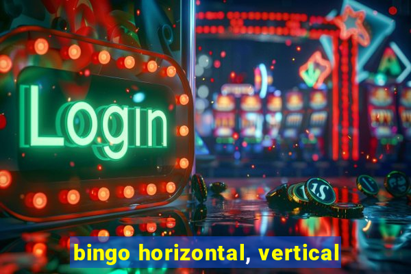 bingo horizontal, vertical