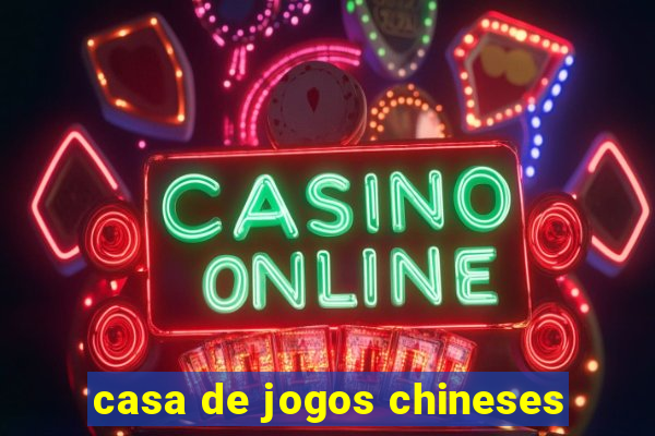 casa de jogos chineses