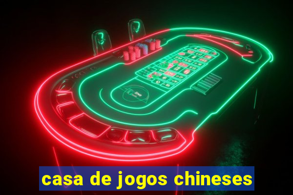 casa de jogos chineses