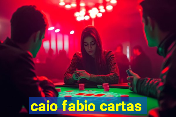 caio fabio cartas