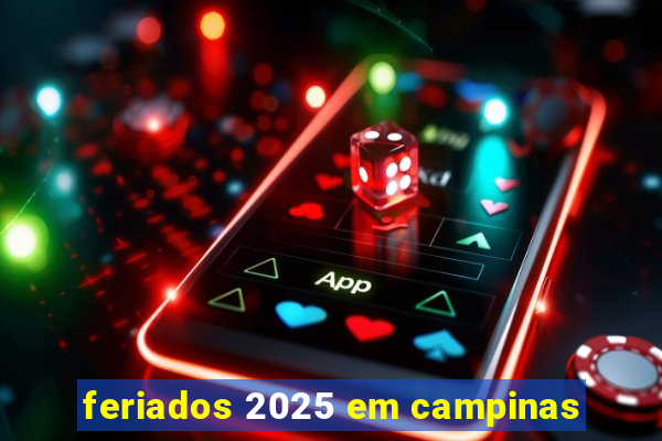 feriados 2025 em campinas