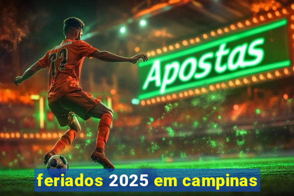 feriados 2025 em campinas