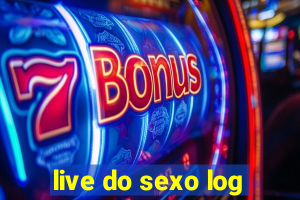 live do sexo log