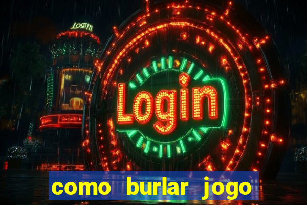 como burlar jogo do tigre