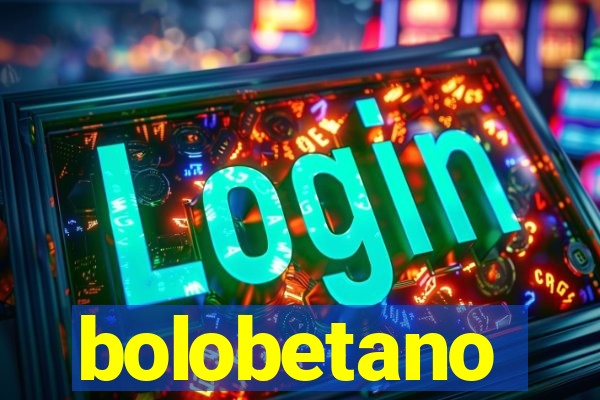 bolobetano