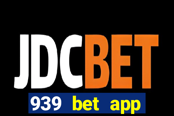 939 bet app download apk