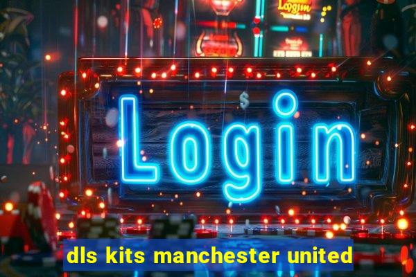 dls kits manchester united