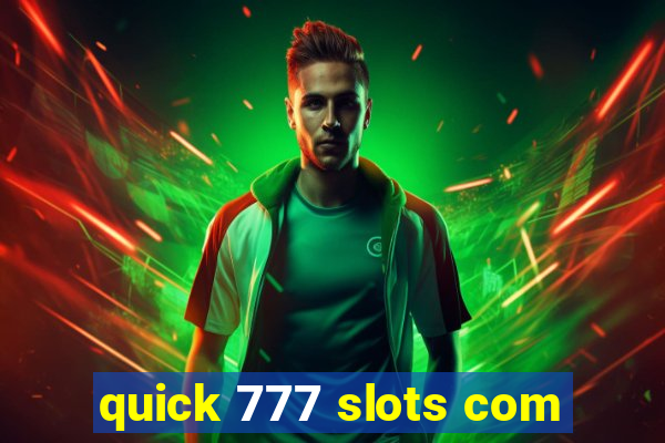 quick 777 slots com