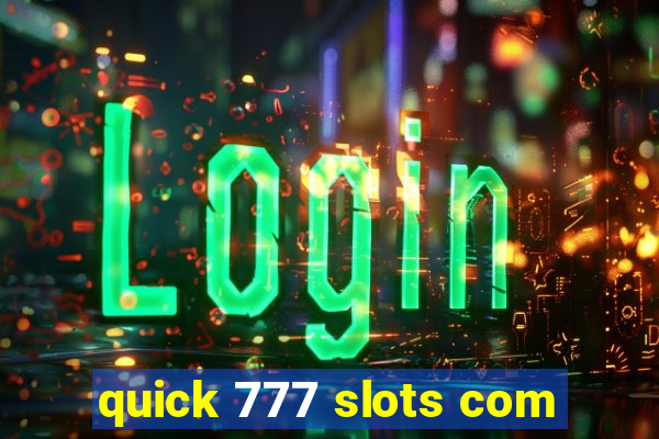 quick 777 slots com