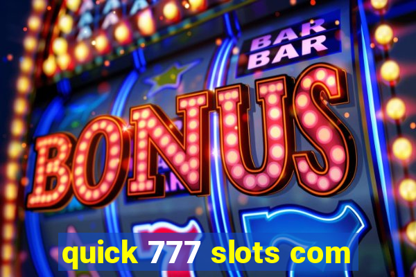 quick 777 slots com