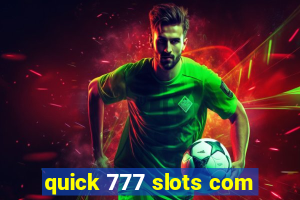 quick 777 slots com