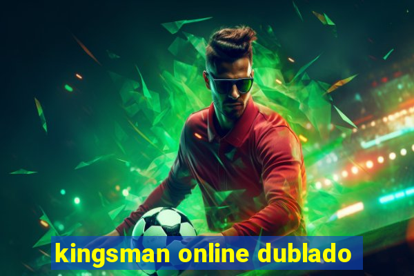 kingsman online dublado